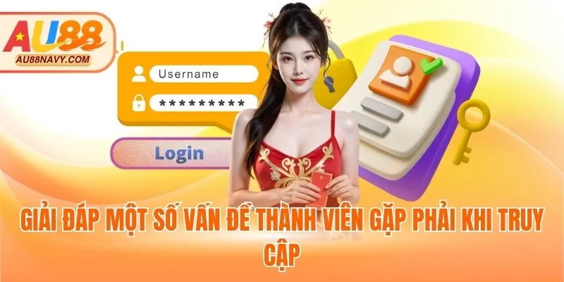 Giải đáp một số vấn đề thành viên gặp phải khi truy cập