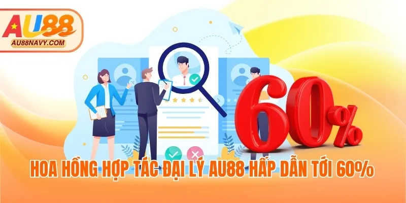 Hoa hồng hợp tác đại lý AU88 hấp dẫn tới 60%