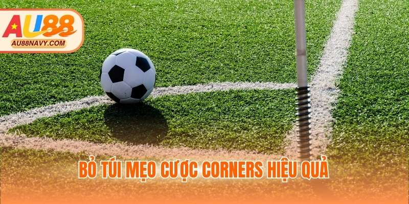 Bỏ túi mẹo cược corners hiệu quả