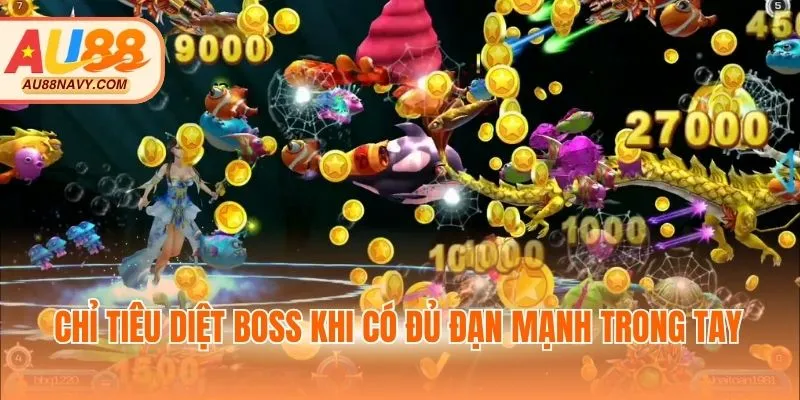 Chỉ tiêu diệt boss khi có đủ đạn mạnh trong tay