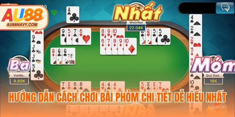Hướng dẫn cách chơi bài Phỏm chi tiết dễ hiểu nhất