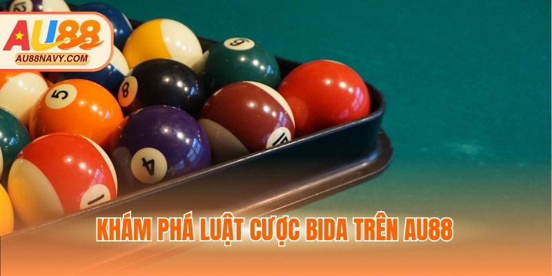 Khám phá luật cược bida trên AU88