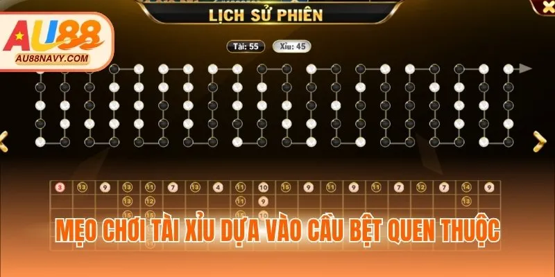 Mẹo chơi Tài Xỉu dựa vào cầu bệt quen thuộc