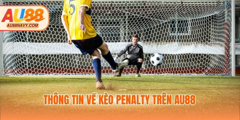 Thông tin về kèo Penalty trên AU88