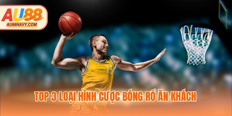 Top 3 loại hình cược bóng rổ ăn khách